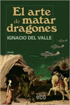 EL ARTE DE MATAR DRAGONES