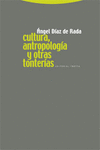 CULTURA, ANTROPOLOG�A Y OTRAS TONTER�AS