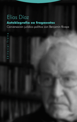 AUTOBIOGRAF�A EN FRAGMENTOS: CONVERSACI�N JUR�DICO-POL�TICA CON BENJAMIN RIVAYA