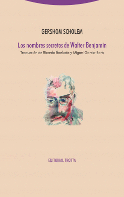 LOS NOMBRES SECRETOS DE WALTER BENJAMIN