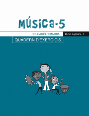 M�SICA-5, QUADERN D'EXERCICIS, E.P., CICLE SUPERIOR 1