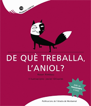 DE QU� TREBALLA L'ANIOL?