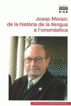 JOSEP MORAN: DE LA HIST�RIA DE LA LLENGUA A L'ONOM�STICA
