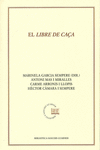 EL LLIBRE DE CA�A. ESTUDI I EDICI� D'UN TRACTAT DE FALCONERIA MEDIEVAL