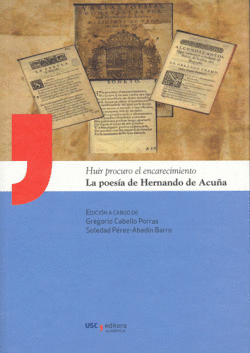 HUIR PROCURO EL ENCARECIMIENTO. LA POESIA DE HERNANDO DE AC