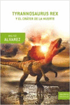 TYRANNOSAURUS REX Y EL CRTER DE LA MUERTE