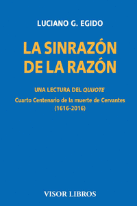 LA SINRAZN DE LA RAZN. UNA LECTURA DEL QUIJOTE