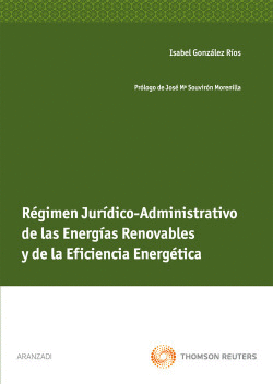 R�GIMEN JUR�DICO ADMINISTRATIVO DE LAS ENERG�AS RENOVABLES Y DE LA EFICIENCIA EN