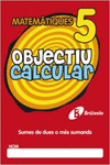 OBJECTIU CALCULAR 5 SUMES DE DUES O M�S SUMANDS