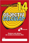 OBJECTIU CALCULAR 14 DIVISIONS AMB DIVISORS DE NOMBRES DE DIVERSES XIFRES