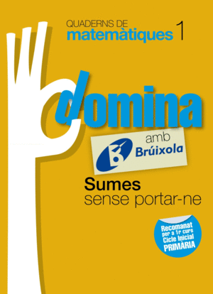 QUADERNS DOMINA MATEMTIQUES 1 SUMES SENSE PORTAR-NE