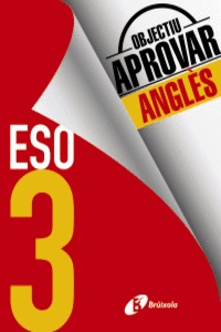 OBJECTIU APROVAR ANGL�S 3 ESO