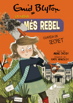 ENID BLYTON. LA NENA M�S REBEL, 5. LA NENA M�S REBEL GUARDA UN SECRET