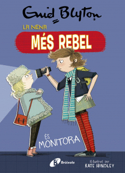 ENID BLYTON. LA NENA M�S REBEL, 3. LA NENA M�S REBEL �S MONITORA
