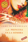 LA PRINCESA EN LA SOMBRA (TRILOG�A TAJ MAHAL 3)