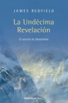 LA UNDCIMA REVELACIN (LA PROFECA CELESTINA 3)