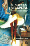 CUERPO EN LA DANZA, EL. POSTURA, MOVIMIENTO Y PATOLOG�A (COLOR)
