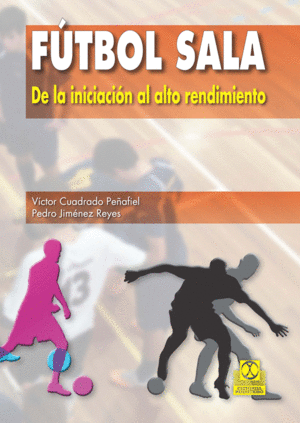 F�TBOL SALA. DE LA INICIACI�N AL ALTO RENDIMIENTO