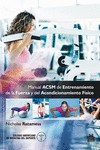 MANUAL ACSM DE ENTRENAMIENTO DE LA FUERZA Y DEL ACONDICIONAMIENTO F�SICO (CARTON