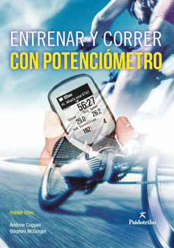 ENTRENAR Y CORRER CON POTENCI�METRO (NUEVA EDICI�N AMPLIADA)