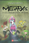 OS MEGATOXOS E A CARA OCULTA DE L�A