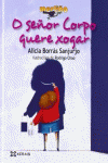 O SE�OR CORPO QUERE XOGAR