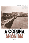 CALENDARIO 2016. A CORU�A AN�NIMA
