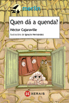 QUEN D� A QUENDA?