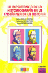 LA IMPORTANCIA DE LA HISTORIOGRAF�A EN LA ENSE�ANZA DE LA HISTORIA
