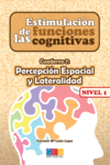 ESTIMULACI�N DE LAS FUNCIONES COGNITIVAS NIVEL 1 PERCEPCI�N ESPACIAL Y LATERALID