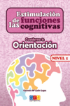 ESTIMULACIN DE LAS FUNCIONES COGNITIVAS NIVEL 1 ORIENTACIN