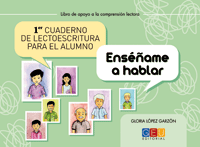 PRIMER CUADERNO DE LECTOESCRITURA PARA EL ALUMNO. ENS��AME A HABLAR