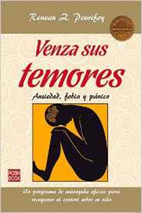 VENZA SUS TEMORES: ANSIEDAD, FOBIA Y PANICO