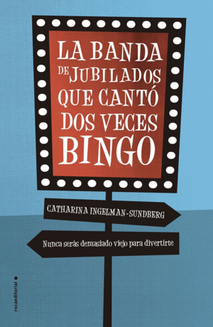 LA BANDA DE JUBILADOS QUE CANTO DOS VECES BINGO