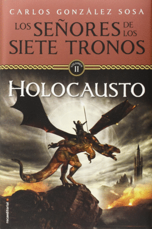 SE�ORES DE LOS SIETE TRONOS. EL HOLOCAUSTO