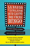 LA BANDA DE JUBILADOS QUE CANT� DOS VECES BINGO
