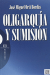OLIGARQU�A Y SUMISI�N