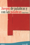 JUEGOS DE PALABRAS Y CON LAS PALABRAS