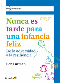 NUNCA ES TARDE PARA INFANCIA FELIZ