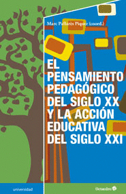EL PENSAMIENTO PEDAG�GICO DEL SIGLO XX Y LA ACCI�N EDUCATIVA DEL SIGLO XXI