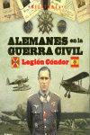 ALEMANES EN LA GUERRA CIVIL. LEGI�N C�NDOR