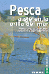 PESCA A PIE EN LA ORILLA DEL MAR. MOLUSCOS, CRUST�CEOS, PECES Y EQUINODERMOS