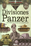 DIVISIONES PANZER. LAS FUERZAS DE CHOQUE DE LA WEHRMACHT