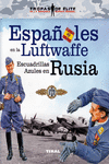 ESPAOLES EN LA LUFTWAFFE. ESCUADRILLAS AZULES EN RUSIA