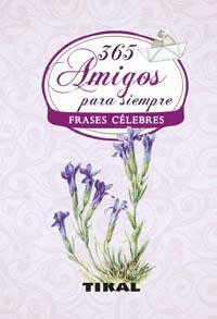 365 FRASES CELEBRES AMIGOS PARA SIEMPRE