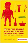 TOT EL QUE SEMPRE HAS VOLGUT SABER SOBRE CATALUNYA