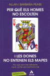 PER QU ELS HOMES NO ESCOLTEN I LES DONES NO ENTENEN ELS MAPES?