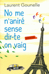 NO ME N'ANIR� SENSE DIR-TE ON VAIG
