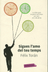 SIGUES L'AMO DEL TEU TEMPS