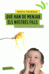 QU� HAN DE MENJAR ELS NOSTRES FILLS